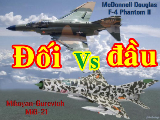 Cuộc chiến máy bay MIG-21 đấu F-4 Phantom trong chiến tranh Việt Nam - McDonnell Douglas F-4 Phantom II Vs Mikoyan Gurevich MIG-21 in Viet Nam war